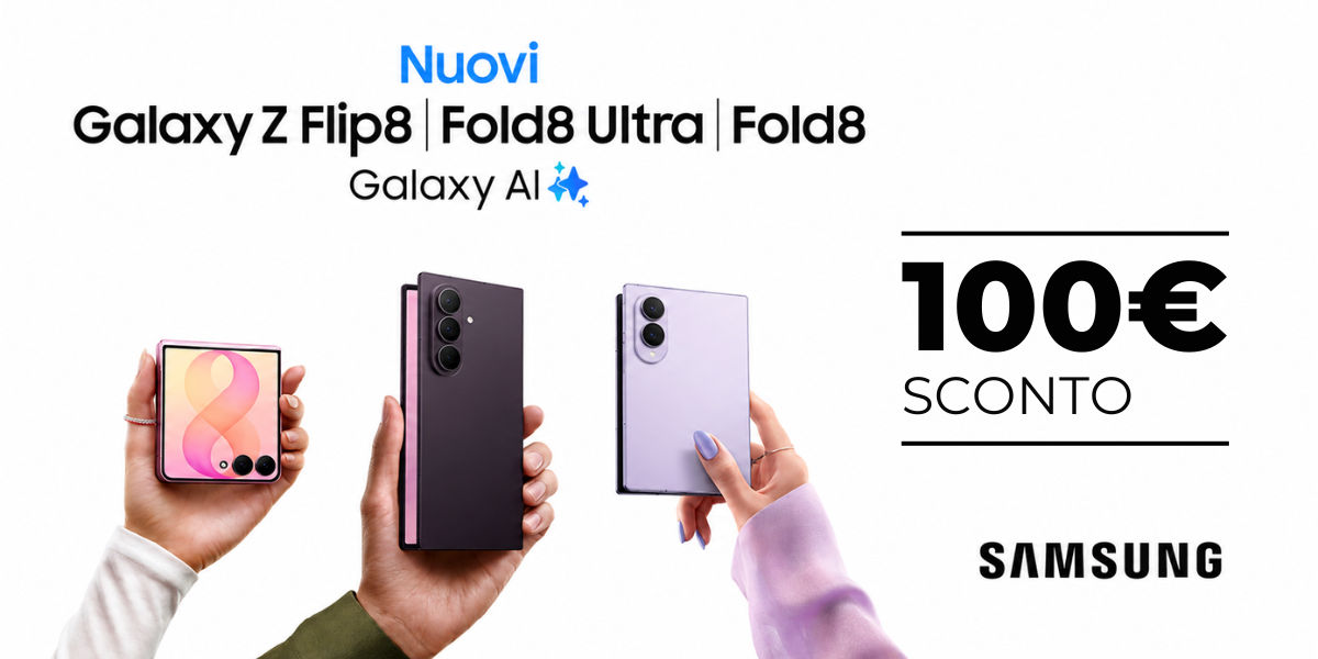 Codice Samsung: 100€ sui nuovi Galaxy Z Fold8, Fold8 Ultra e Flip8