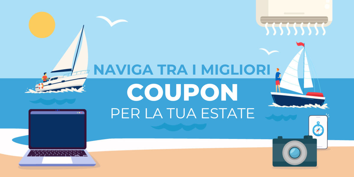 Naviga i migliori coupon per la tua estate e risparmia