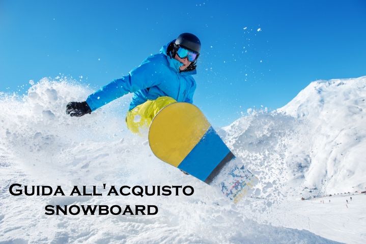 Guida all'acquisto snowboard