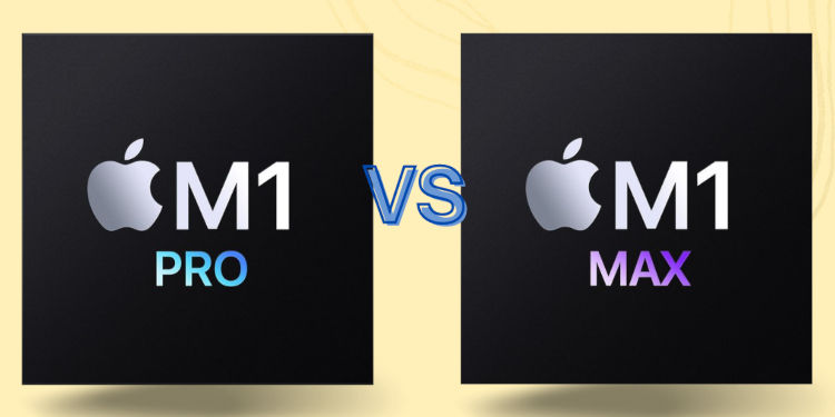 Apple M1 Pro Versus M1 Max