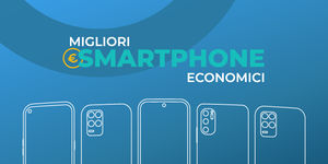 Migliori Smartphone economici